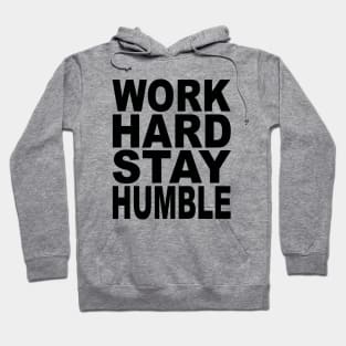 Work hard stay humble Hoodie
